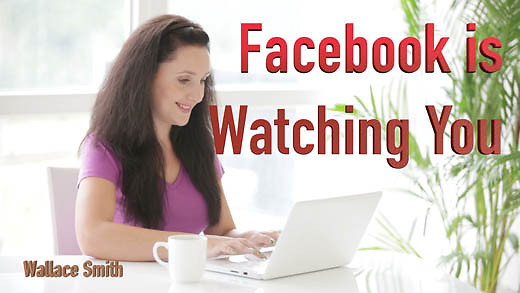 Facebook is Watching You...