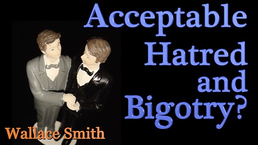 Acceptable Hatred and Bigotry?