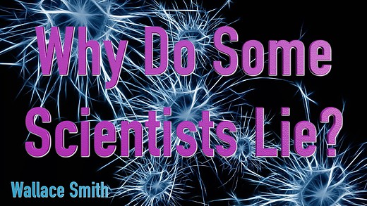 Why Do Some Scientists Lie?