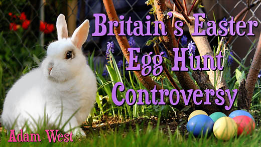 Britain's Easter Egg Hunt Controversy