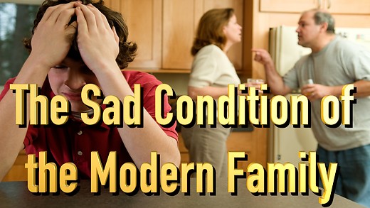 The Sad Condition of the Modern Family