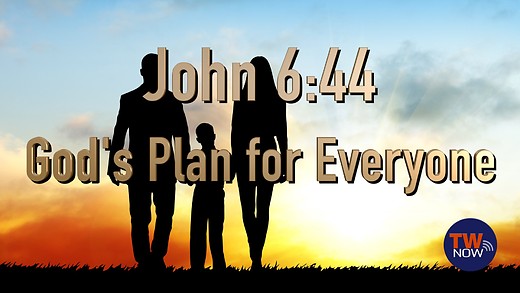 John 6:44: God's Plan for Everyone