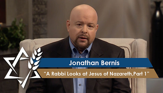 Jonathan Bernis | A Rabbi Looks at Jesus of Nazareth,Part 1