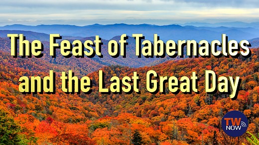 The Feast of Tabernacles and the Last Great Day