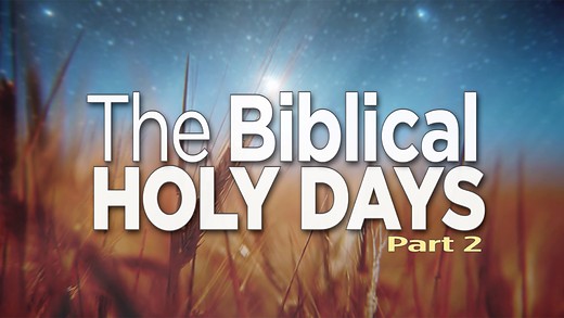 The Biblical Holy Days, Part 2