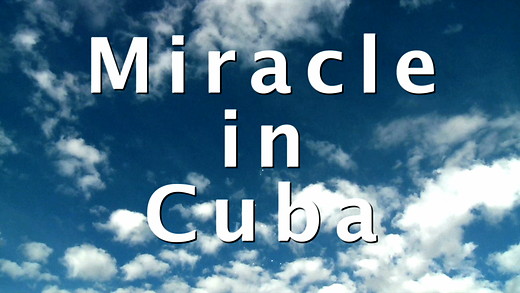 Miracle in Cuba - Part 2