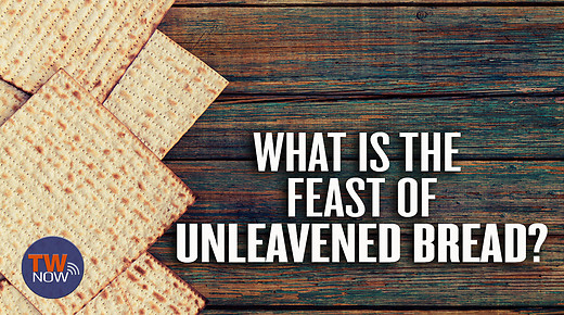 What is the Feast of Unleavened Bread?