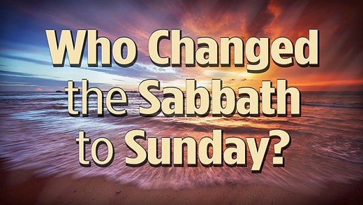 Who Changed the Sabbath to Sunday?