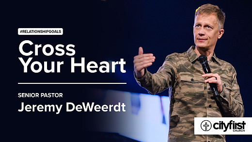 #RelationshipGoals (Pt1) - Cross Your Heart - Jeremy DeWeerdt