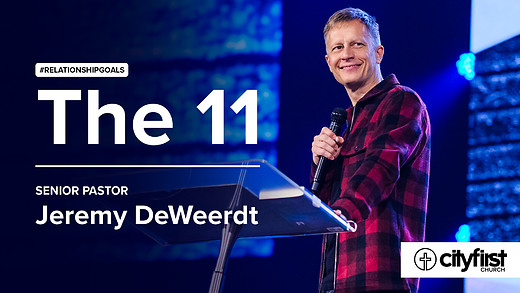 #RelationshipGoals (Pt2) - The 11 - Jeremy DeWeerdt