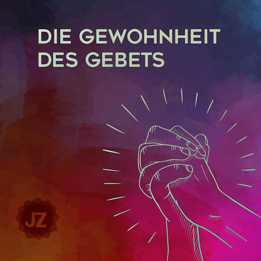die Gewohnheit des Gebets