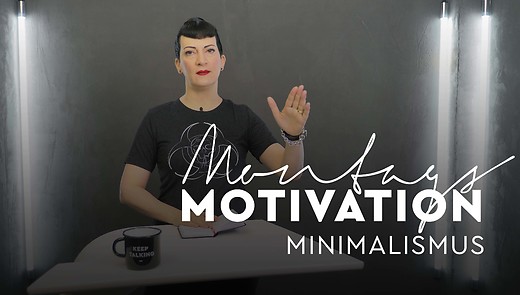 MontagsMotivation - 32. Minimalismus