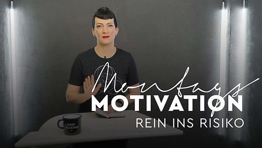 MontagsMotivation - 39. Rein ins Risiko