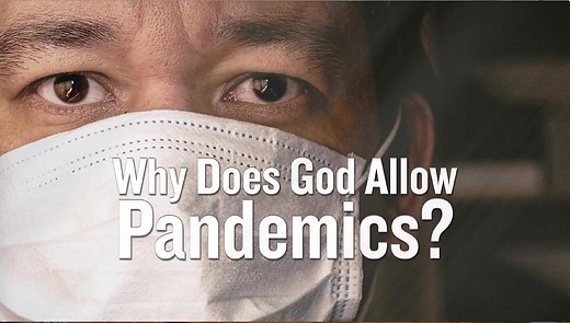 Why Does God Allow Pandemics?