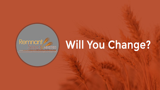 Will You Change?