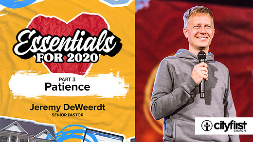 Essentials For 2020 (Pt3) - Patience - Jeremy DeWeerdt