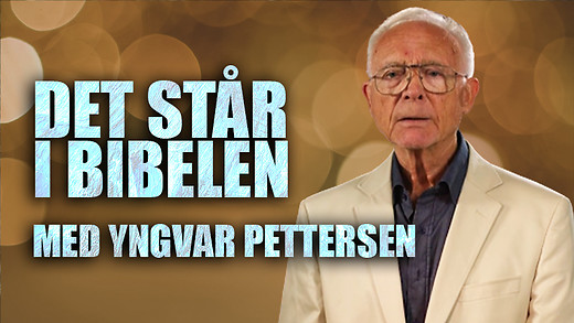 Det står i Bibelen S04E09 - Den herliggjørende nåde med Yngvar Pettersen