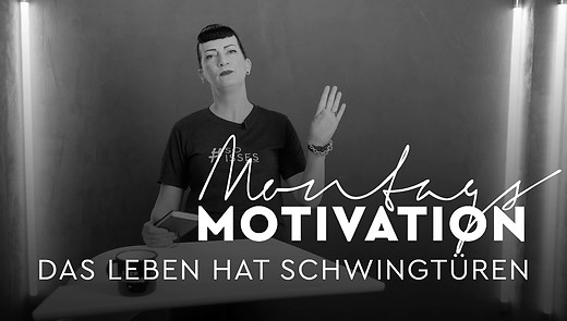 MontagsMotivation - 47. Das Leben hat Schwingtüren