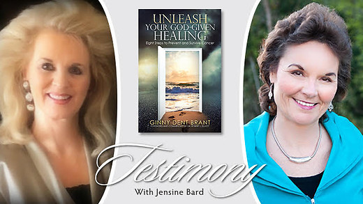 Testimony - Ginny Dent Brant - Unleashing Your God-Given Healing