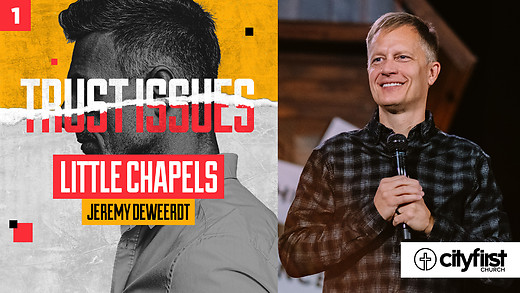 Trust Issues (Pt1) - Little Chapels - Jeremy DeWeerdt