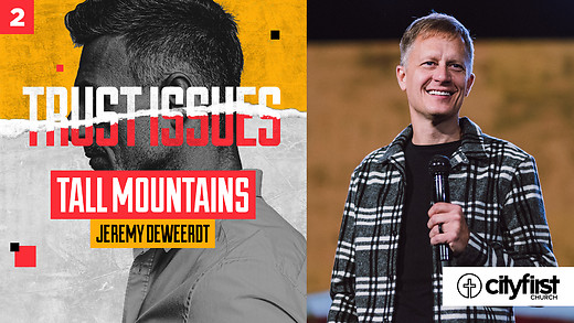 Trust Issues (Pt2) - Tall Mountains - Jeremy DeWeerdt