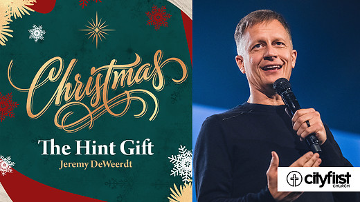 Christmas At City First Church - The Hint Gift - Jeremy DeWeerdt
