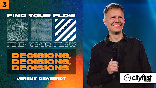 Find Your Flow (Pt3) - Decisions, Decisions, Decisions - Jeremy DeWeerdt