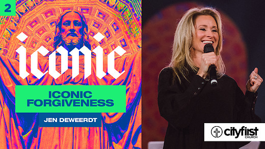 Iconic (Pt2) - Iconic Forgiveness - Jen DeWeerdt
