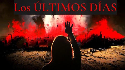 Los Últimos Días | ¿Por qué estamos ya llegando al FIN? | No hay más que confiar en DIOS