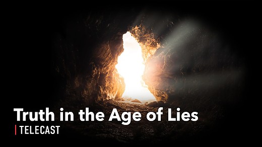Truth in an Age of Lies
