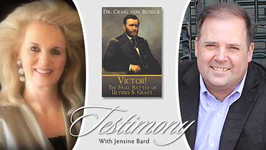 Testimony - Craig Von Buseck - Victor - The Final Battle of Ulysses S Grant