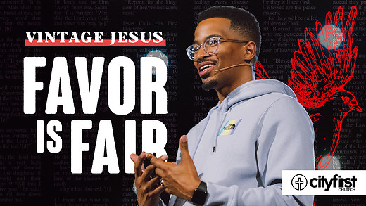 Vintage Jesus (Pt3) - Favor Is Fair - Ryan Leak