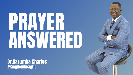 Involve God In Your Prayers | Dr. Kazumba Charles