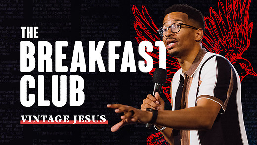 Vintage Jesus (Pt6) - The Breakfast Club - Ryan Leak