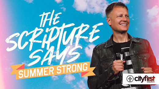Summer Strong - The Scripture Says - Jeremy DeWeerdt