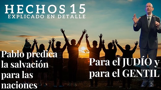 Hechos 15 - parte 1 - La salvación del judío y del gentil proclamada por los apóstoles