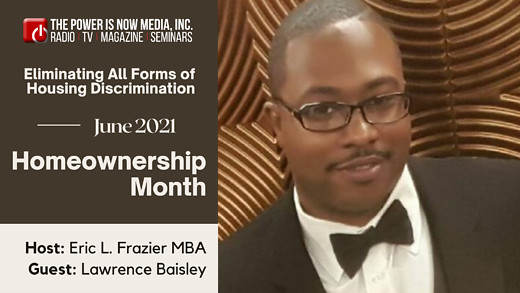 The Power is Now Media Homeownership Series- Lawrence Baisley