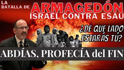 La guerra de Armagedón ¿está cerca? - La profecía de Abdías - Israel contra Esaú