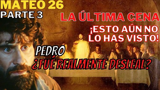 Mateo 26 - parte 3 - LA ÚLTIMA CENA - Si no ves esto, puede que nunca llegues a entenderla
