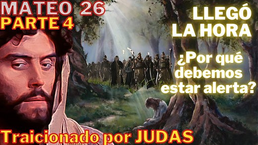 Mateo 26 - parte 4 - Jesús in Getsemaní - ¿Sabía realmente que Judas lo traicionaría?