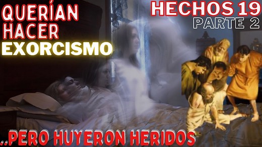 Hechos 19 parte 2 - Los exorcistas que expulsaban demonios ¿Por qué no lo lograron?