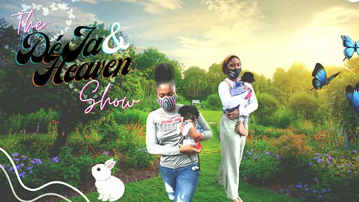 S1 E1 The De'Ja & Heaven Show