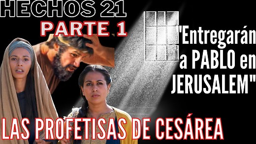 Hechos 21 parte 1 - Pablo iba a ser entregado en Jerusalén ¿Por qué sucedería?