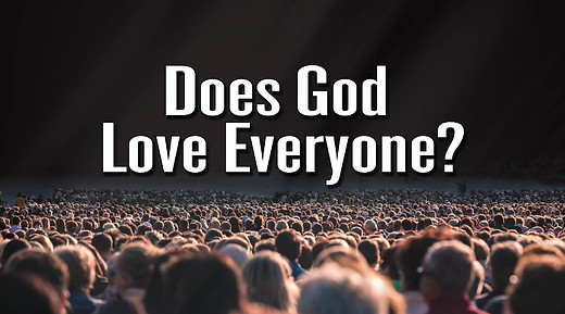Does God Love Everyone?