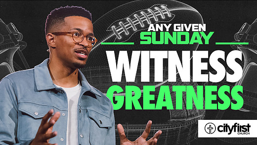 Any Given Sunday - Witness Greatness - Ryan Leak