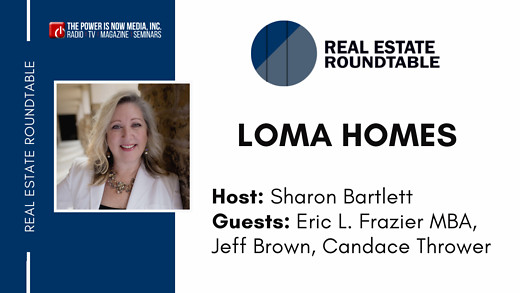 Real Estate Round Table-Jeff Brown from Loma Homes