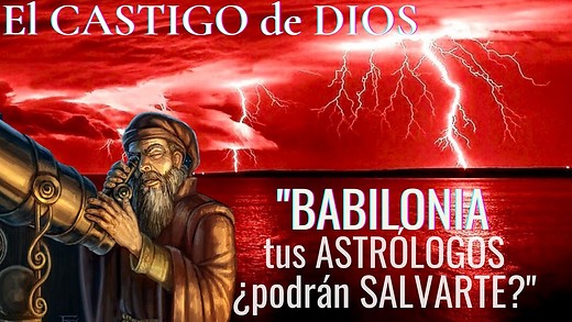 Isaías 47 | El castigo de Dios a Babilonia ¿Por qué sus astrólogos no pudieron salvarla?