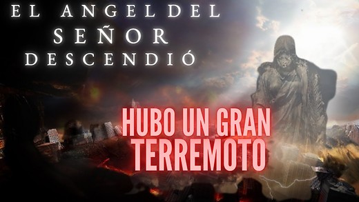 Mateo 28 - Pt 1 - Un GRAN Terremoto sacudió la Tierra - ¿Por qué Dios lo permitió?