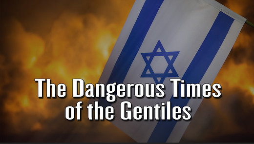 The Dangerous Times of the Gentiles