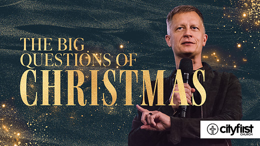 Christmas 2021 - The Big Questions of Christmas - Jeremy DeWeerdt